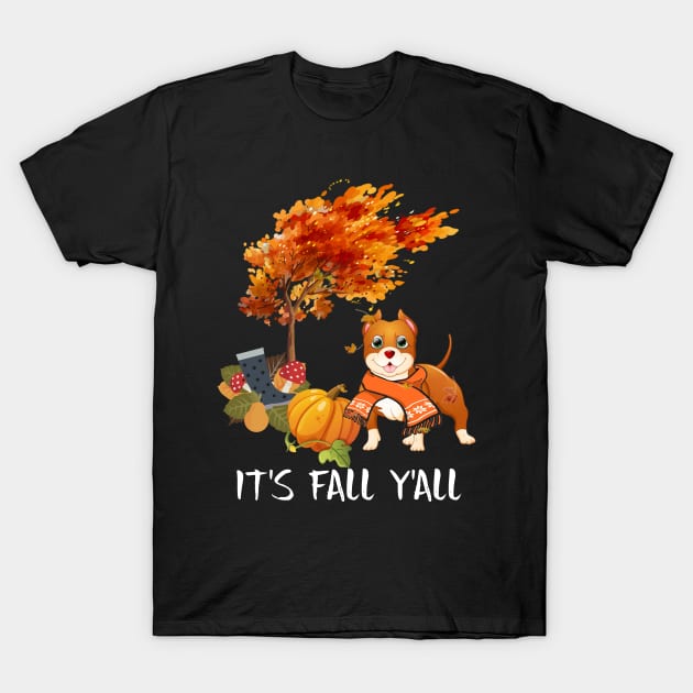 It's Fall Y'all Pitbull T-Shirt by Komlin